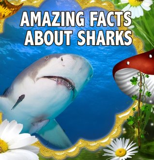 Amazing Facts about SHARKS (Kindle Edition)