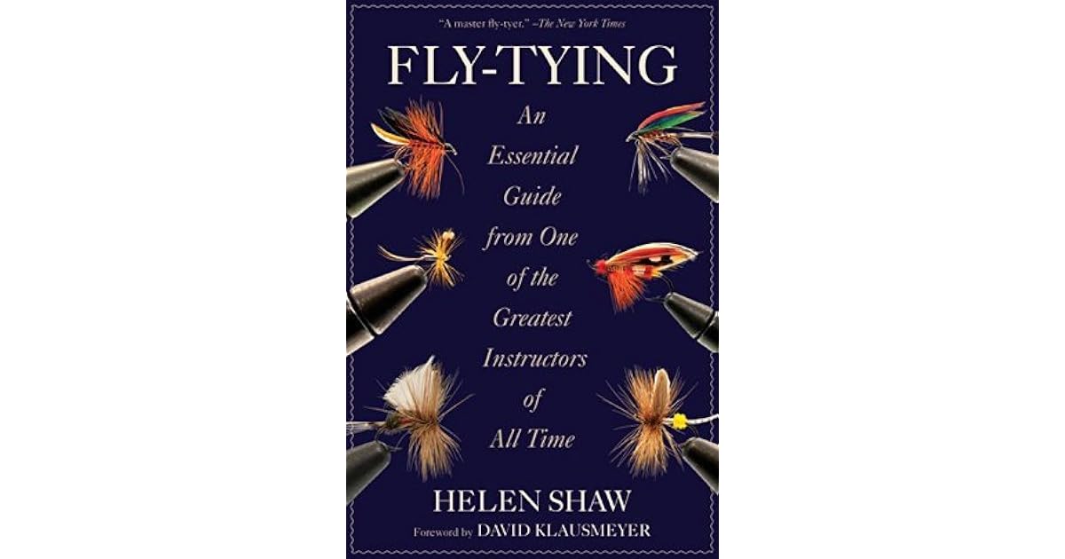 FlyTying An Essential Guide from One of the Greatest Instructors of