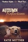 Autumn Reflections by Katie Mettner