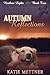 Autumn Reflections by Katie Mettner