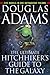 The Ultimate Hitchhiker's Guide to the Galaxy by Douglas Adams