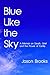 Blue Like the Sky