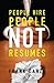 People Hire People, Not Resumes by Frank V. Danzo People Hire People, Not Resumes by Frank V. Danzo