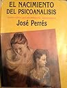 El nacimiento del psicoanálisis El nacimiento del psicoanálisis