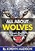 All About Wolves - Gray Wol...