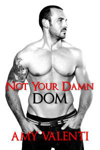 Not Your Damn Dom (Denial, #2)