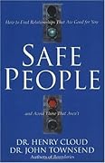 Safe People: How to Find Relationships That Are Good for You and Avoid Those That Aren't