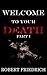 Welcome to your Death: Part 1