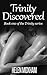 Trinity Discovered: Book one of the Trinity series