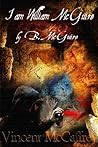 I am William McGuire by Vincent McCaffrey