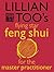 Lillian Too’s Flying Star Feng Shui For The Master Practitioner: The Essential Illustrated Guide to Mastering Your Prosperity and Luck (Lillian Too's Feng Shui in Small Doses)