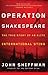 Operation Shakespeare: The True Story of an Elite International Sting