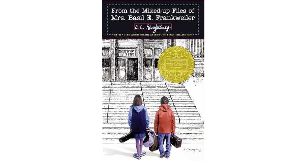 From the MixedUp Files of Mrs. Basil E. Frankweiler by E.L. Konigsburg