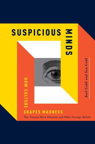 Suspicious Minds: How Culture Shapes Madness (Hardcover)