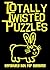 Totally Twisted Puzzles: Definitely Not for Bunnies!
