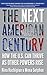 The Next American Century: ...