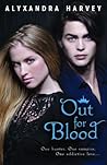 Out for Blood by Alyxandra Harvey