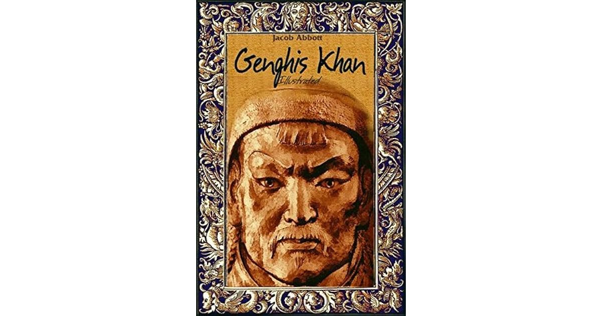 Genghis Khan Illustrated (History Alive Book 10) by Jacob Abbott