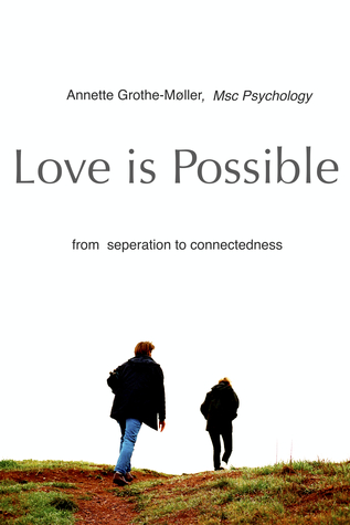 Love is Possible: From separation to connectedness