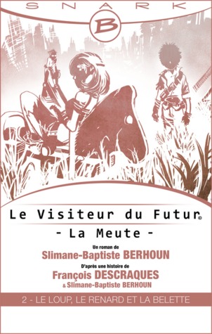 Le loup, le renard et la belette (Le visiteur du futur - La Meute #2)