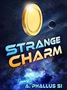 Strange Charm by A. Phallus Si