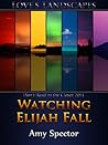 Watching Elijah Fall by Amy Spector