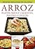 Arroz: Platos fríos y calientes, postres y dulces (Recetas reducidas en calorías) (Spanish Edition)