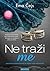 Ne traži me (Tangled, #1)
