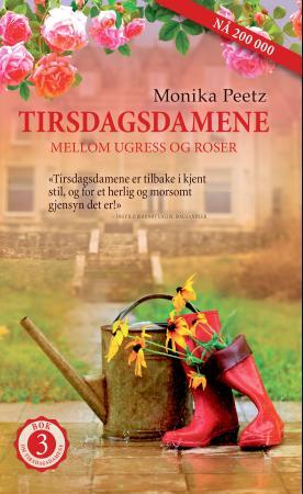 Mellom ugress og roser (Tirsdagsdamene #3)
