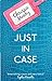 Just In Case