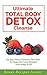 Total Body Detox Cleanse: 15-Day Detox Cleanse Diet Plan To Help You Lose Weight And Keep It Off