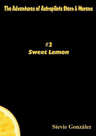 Sweet Lemon (The Adventures of Astropilots Stern & Moren, #2)