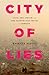 City of Lies: Love, Sex, De...