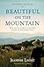 Beautiful on the Mountain: An Inspiring True Story