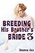 Breeding His Brother's Bride 3 (Cuckold Breeding Erotica)