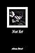 Not Yet by Adrian Ward
