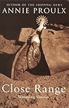 Close Range by Annie Proulx