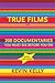 True Films 2.0: 150 Great D...