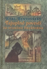 Tajuplné povesti zo starého Prešporka (Hardcover)