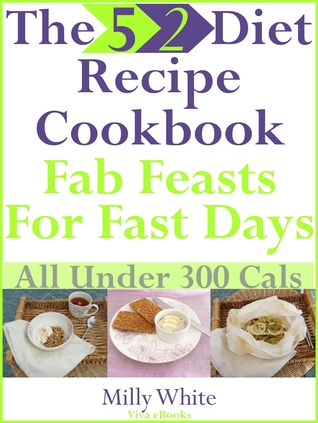 The 5:2 Diet Recipe Book - Fab Feasts for Fast Day Cookbook