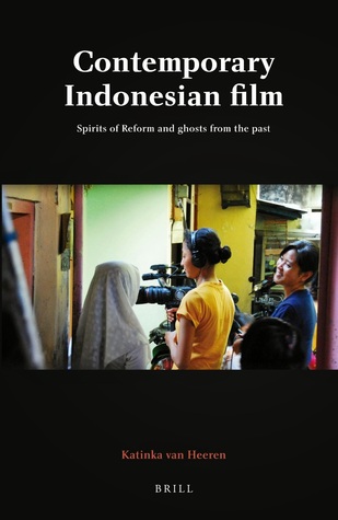 Contemporary Indonesian Film: Spirits of Reform and Ghosts from the Past (Verhandelingen van het Koninklijk Instituut voor Taal-, Land- en Volkenkunde, 277/1)