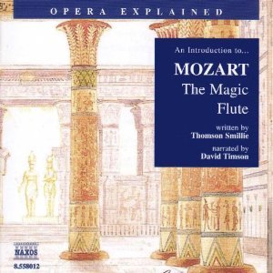 Opera Explained - Mozart - The Magic Flute - Thomson Smillie