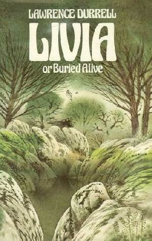 Livia or Buried Alive (The Avignon Quintet #2)