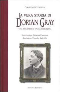 La vera storia di Dorian Gray: Una biografia di epoca vittoriana