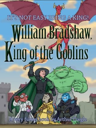 William Bradshaw, King of the Goblins