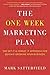 The One Week Marketing Plan: The Set It & Forget It Approach for Quickly Growing Your Business