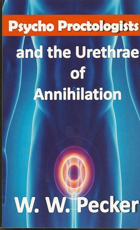 Psycho Proctologists and the Urethrae of Annihilation (Psycho Proctologists #3)