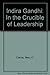 Indira Gandhi: In the Crucible of Leadership