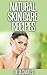 Natural Skin Care Recipes: A Great Collection Of All-Natural Skin Care Solutions And Recipes.