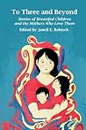 To Three and Beyond by Janell E. Robisch